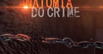 Anatomia do Crime – estreia no dia 25 de maio no Investigação Discovery anatomia-do-crime-ceccrim - no canal investigação discovery